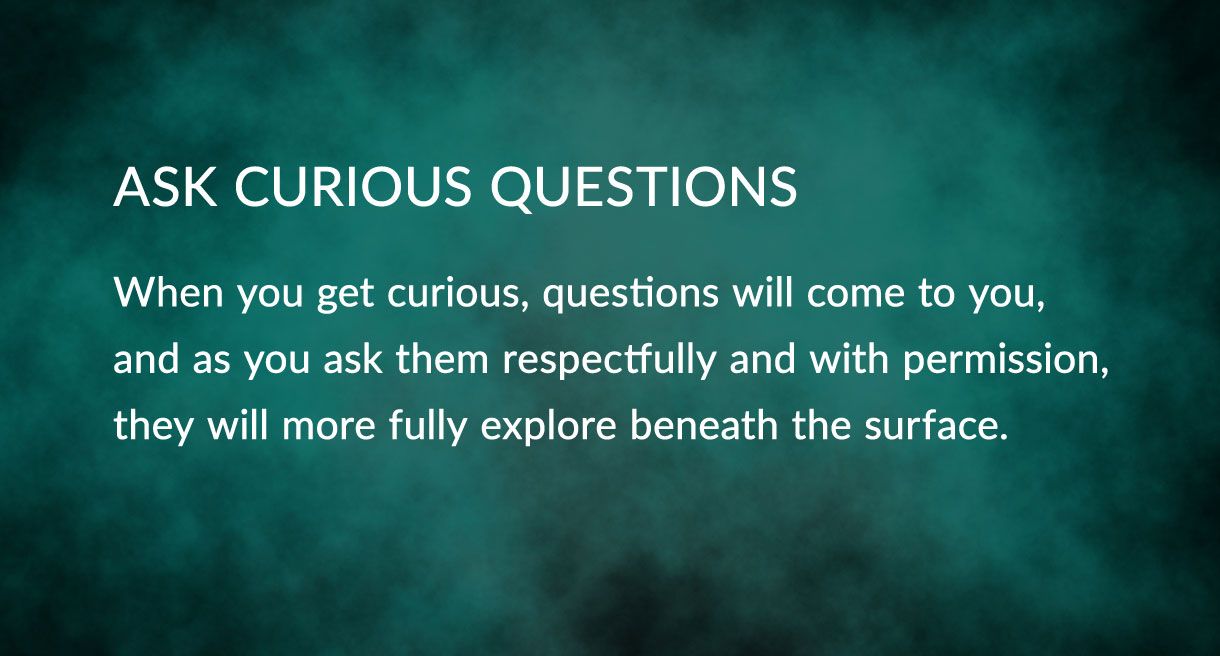Ask Curious Questions